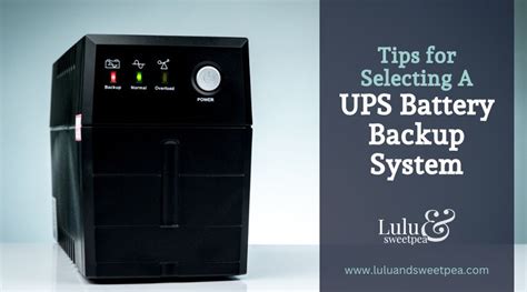 Tips For Selecting A Ups Battery Backup System Lulu Sweet Pea