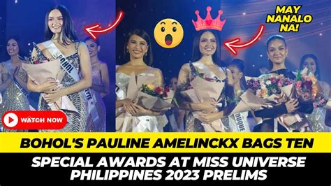 Bohol S Pauline Amelinckx Bags Ten Special Awards At Miss Universe Philippines 2023 Preliminary