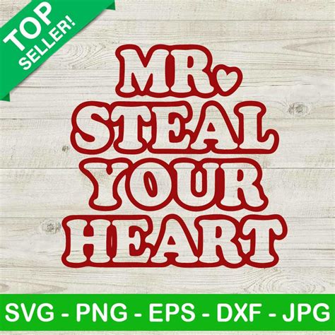 Mr Steal Your Heart Svg Valentine S Day Svg Boy Valentine Svg