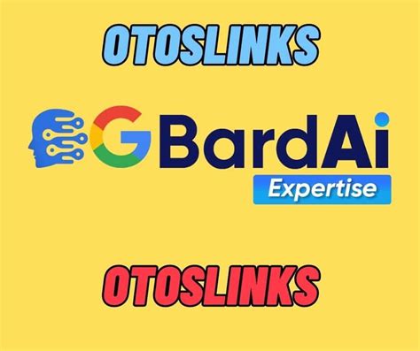 Google Bard Ai Expertise Oto To Otos Links Here Hot Bonuse Oto