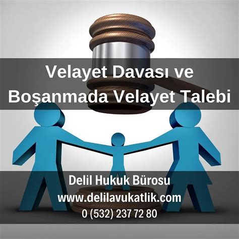 Velayet Nedir Velayet Davas Ve Bo Anmada Velayet Talebi Delil