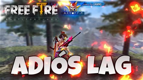 Como Quitar El Lag En Free Fire En El La Verdad Real Youtube