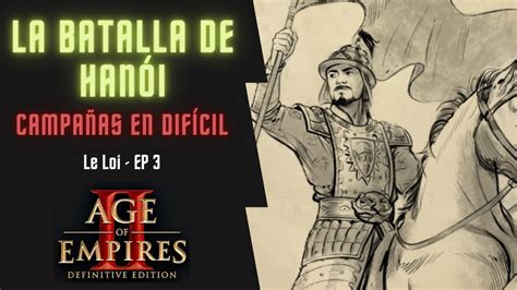 La Batalla De Han I Age Of Empires Ii Campa As En Dif Cil Campa A