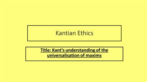 Ocr Religious Ethics Kantian Ethics Kants Universalisation Of Maxims