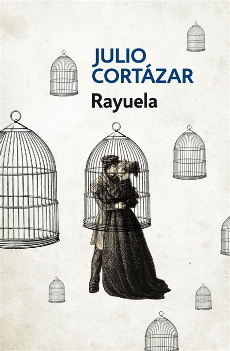 Rayuela La Fascinante Novela De Julio Cort Zar Que Rompe Los L Mites