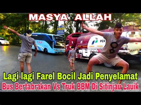 Aksi Viral Farel Boc L Jadi Juru Penyelamat Cegah Bus Tabrak Truk Bbm