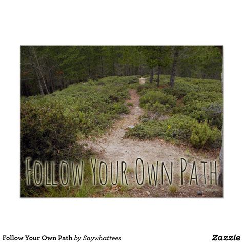 Follow Your Own Path Poster Zazzle Paths Custom Posters Poster