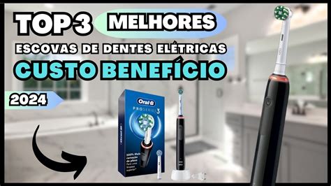 Top 3 Melhores Escovas de Dentes Elétricas de 2024 Guia Rápido