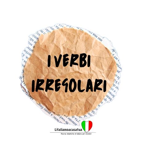 LISTA DEI VERBI ITALIANI IRREGOLARI Litalianoacasatua