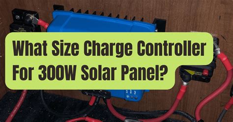 What Size Charge Controller For A Watt Solar Panel Rving Beginner