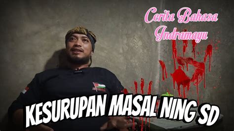 Kesurupan Masal Ning SD Cerita Bahasa Indramayu YouTube