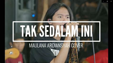 Maulana Ardiansyah Tak Sedalam Ini Cover Lirik Youtube