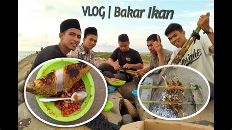 Vlog Bakar Ikan Di Pinggir Pantai Youtube