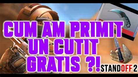 Cum Am Primit Un Cutit Gratis Pe Standoff Standoff Romania Youtube