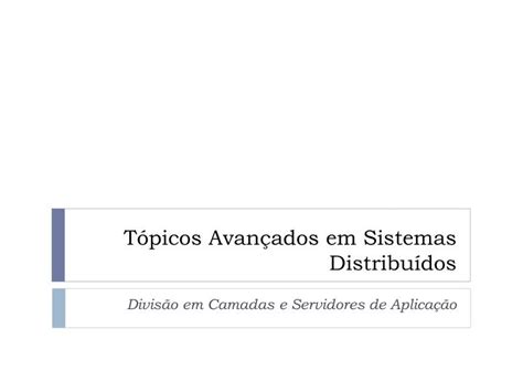 Ppt T Picos Avan Ados Em Sistemas Distribu Dos Powerpoint