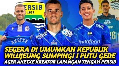 Wilujeung Sumping Putu Gede Resmi Gabung Persibager Aketxe Jadi