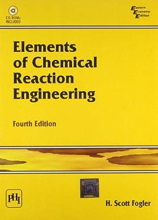 Elements Of Chemical Reaction Engineering By H Scott Fogler