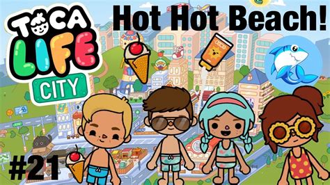 Toca Life City Hot Hot Beach 21 Youtube