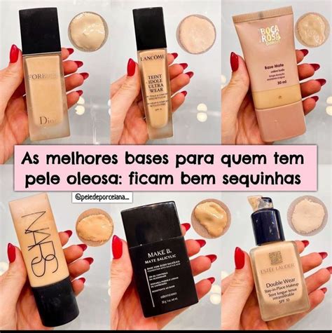 As Melhores Bases Para Peles Oleosas Ficam Bem Sequinhas Na Pele