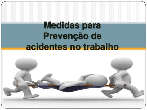 Medidas Para Prevenção De Acidentes No Trabalho