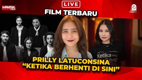 Live Prilly Latuconsina Berperan Epic Dalam Film Ketika Berhenti