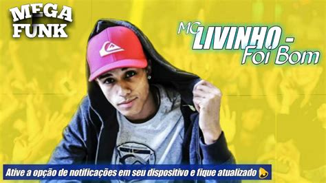 Mc Livinho Foi Bom Dj R7 Lançamento 2016 Youtube