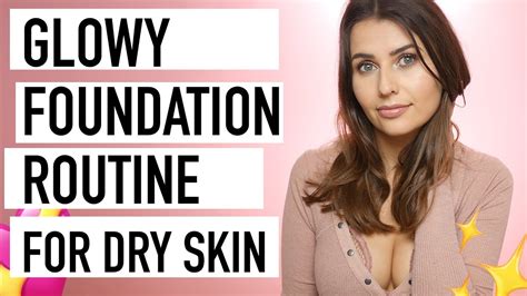 Glowy Foundation Routine For Dry Skin Cruelty Free Vegan Logical