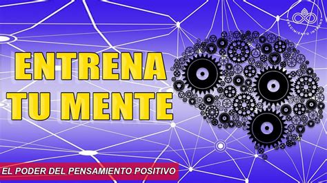 REPROGRAMA Y ENTRENA TU MENTE PARA SER MÁS POSITIVO Y CONSEGUIR LO QUE