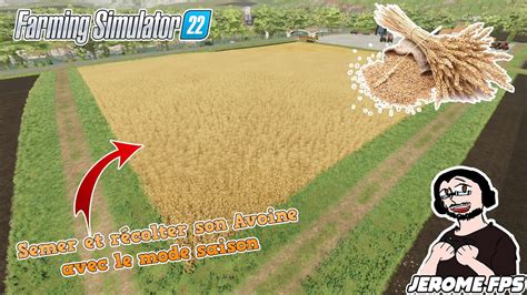 🚜[fr] [tuto] Farming Simulator 22 Semer Et Récolter Son Avoine Avec Le