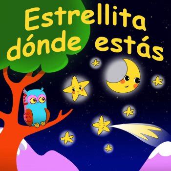 Letra de Estrellita Dónde Estás de Canciones Para Niños feat Música