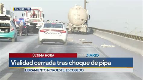 Cierran Libramiento Noroeste Tras Accidente De Pipa Telediario M Xico