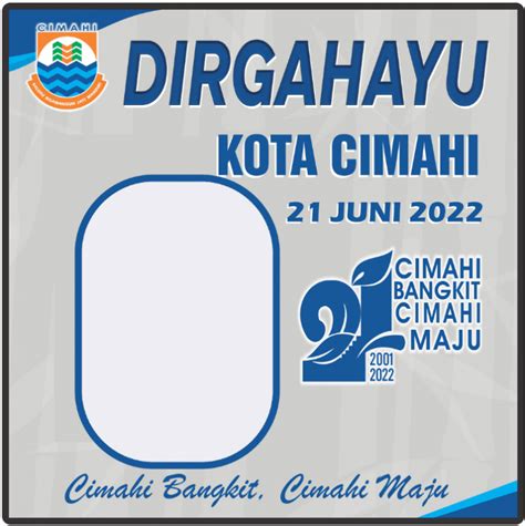 Bingkai Foto HUT Kota Cimahi Ke 21 Rekomendasi Tahun 2022