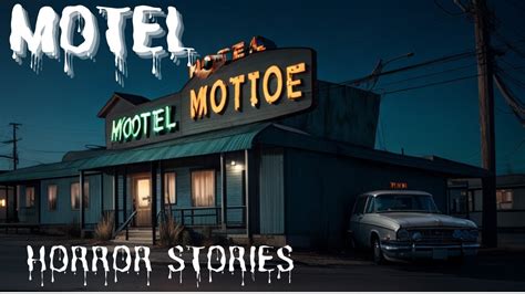 3 Creepy Horror True Motel Stories Youtube