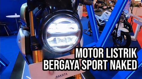 Rakata Nx Motor Listrik Bergaya Sport Naked Youtube