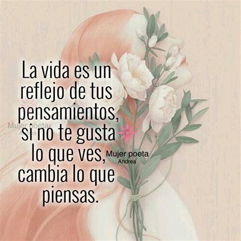 Si No Te Gusta Lo Que Ves Frases Reflexion Frases Motivadoras