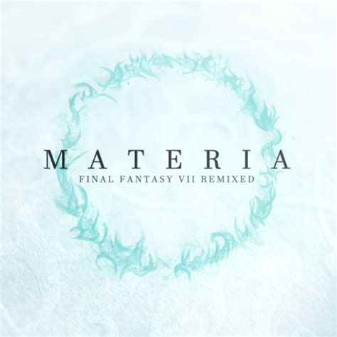 MATERIA: Final Fantasy VII Remixed | Materia Community | Materia Collective