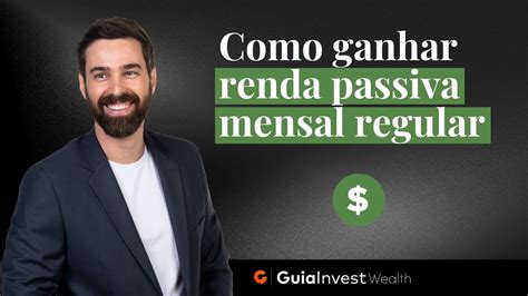 Como Ganhar Uma Renda Passiva Mensal Regular GuiaInvest YouTube