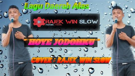 Lagu Alas HOYE JODOHKU SAYUKH JAMBI Cover Rajek Win Slow Live Show