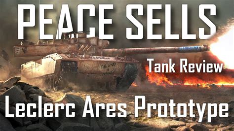 PEACE SELLS Leclerc Ares Prototype Tank Review World Of Tanks