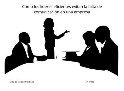 Cómo los líderes eficientes evitan la falta de comunicación en una