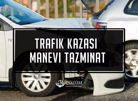 Trafik Kazalar Nda Manevi Tazminat Hesaplama