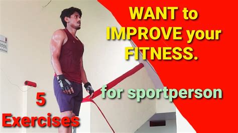 Improve Your Fitness 5 Exercises Follow Youtube