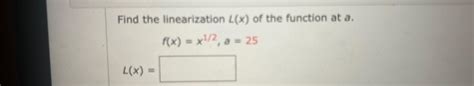 Solved Find The Linearization L X ﻿of The Function At