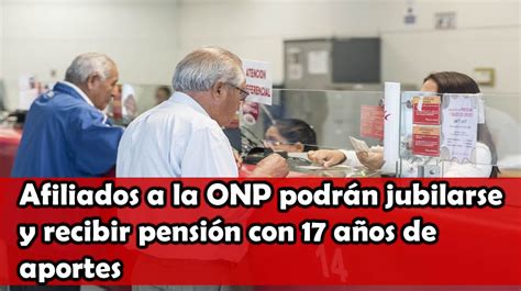 Los Miembros De La Onp Pueden Jubilarse Y Recibir Una Pensi N Con