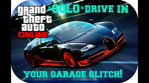 Gta Online New Solo Drive Inside Your Garage Glitch After