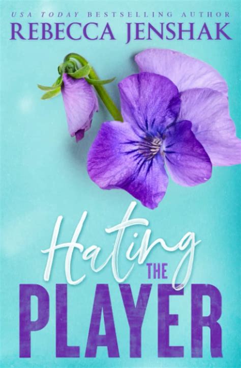 Hating The Player Special Edition Jenshak Rebecca Amazon In Books