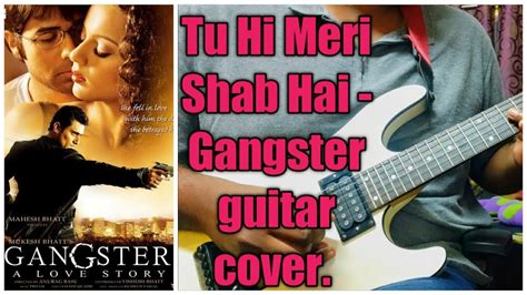 Tu Hi Meri Shab Hai Gangster Guitar Cover Youtube