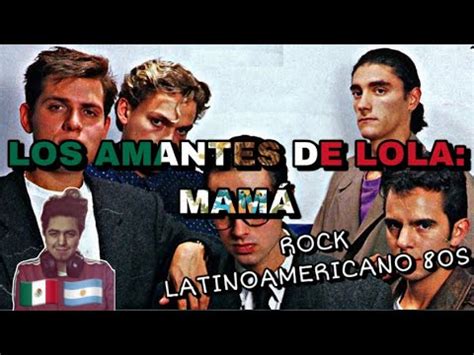 LOS AMANTES DE LOLA MAMÁ REACCION YouTube