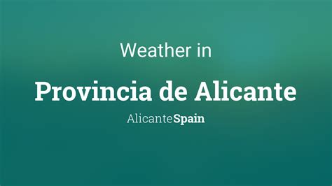 Weather for Provincia de Alicante, Alicante, Spain