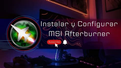 🎥🎥guía Completa Cómo Instalar Y Configurar Msi Afterburner🎥🎥 Youtube